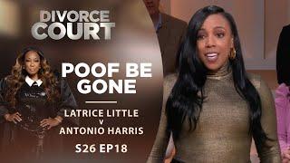 Poof Be Gone: Latrice Little v Antonio Harris - Season 26 Episode 18