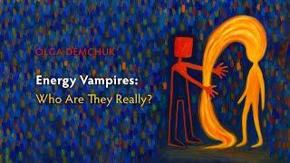 Energy Vampires: Who Are They Really?
