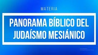 Panorama Bíblico del Judaísmo Mesiánico - Materia 2023