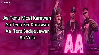 Aa Tenu Moaj Karawan Aa Tenu Ser Karawan (LYRICS) | Aa | Roach Killa | Arif Lohar | Deep Jandu