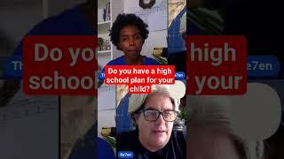 What is your high school plan? What do parents need to know/ do to prepare for high school &beyond?