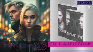 Erasing Time time-travel romantic suspense full audiobook