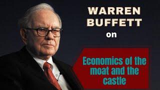 Warren Buffett on Economics of the moat and the castle