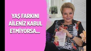 YAŞ FARKINI AİLENİZ KABUL ETMİYORSA... (Evlilik Terapisti Selin Karacehennem 0541 334 47 29)