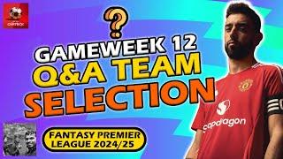 FPL GAMEWEEK 12 TEAM SELECTION Q&A! | Fantasy Premier League Tips 2024/25