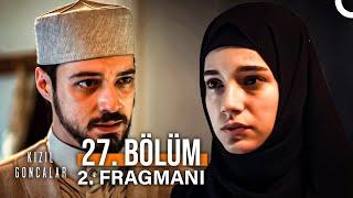 Kızıl Goncalar 27. Bölüm 2. Fragmanı "Beni Bırakma Cüneyd!"