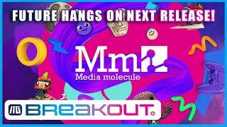 Media Molecule Next Project The Final Straw? | ITG Daily Breakouts