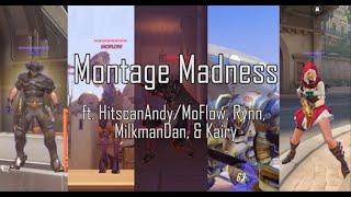 Montage Madness (ft. HitscanAndy/MoFlow, Rynn, MilkmanDan, & Kairy)