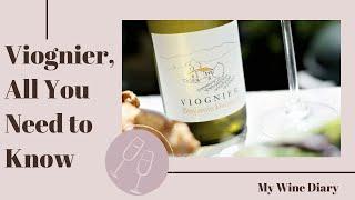 VIOGNIER: ALL YOU NEED TO KNOW