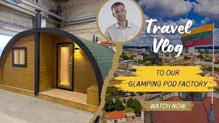 Travel Vlog: Visit to The Glamping Pod Factory - Part 1 ️