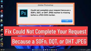 Fix Could Not Complete Your Request Because a SOFn, DQT or DHT JPEG marker is Missing Before a JPEG