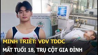 Minh Triết: VĐV TDDC mất tuổi 18, trụ cột gia đình