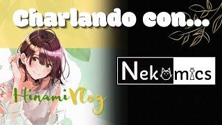 Charlando con NEKOMICS | nov 22'