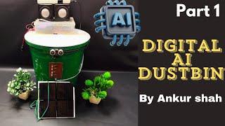 How to make an automatic smart Dustbin | part 1 |digital AI Dustbin |ankur shah #schoolproject #diy