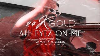 24KGOLD - ALL EYEZ ON ME [Official Music Video]