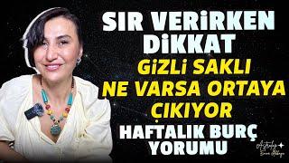 Sır Verirken DİKKAT! Gizli Saklı Ne Varsa Ortaya Çıkıyor Büyük KAOS Başlıyor | Haftalık Burç Yorumu