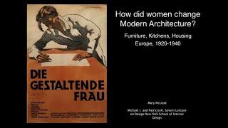 2021 Sovern Lecture on Design  Mary McLeod's "How did Women Change Modern Architecture?"