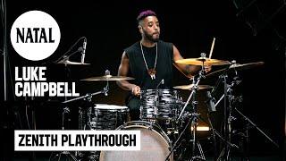 Luke Campbell | Zenith Kit Playthrough | Natal Drums