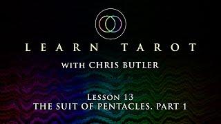 Learn Tarot. Lesson 13. The Suit of Pentacles. Part 1.