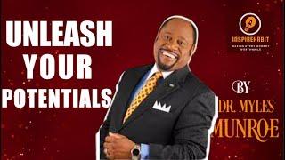 Unleash Your Potentials | Dr. Myles Munroe | Powerful Motivational Speech 2022