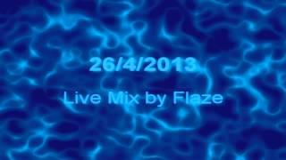 26/4/2013: Live Mix by Flaze