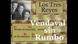 Los Tres Reyes:  Vendaval sin Rumbo  -  (letra y acordes)