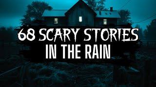 68 Scary Stories in the Rain | True Scary Stories in the Rain | #scarystoriesintherain