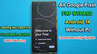 Final Method !! All Google Pixel Frp/Google Lock Bypass Android 14/Setting Not Open Fixed 100% Work