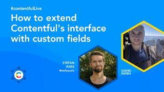 How to extend Contentful's interface with custom fields