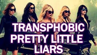 The Transphobia of Pretty Little Liars