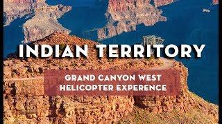 Grand Canyon West Helicopter Experience - Indian Territory