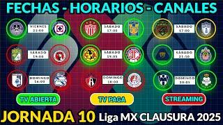 FECHAS, HORARIOS y CANALES CONFIRMADOS para los PARTIDOS de la JORNADA 10 Liga MX CLAUSURA 2025