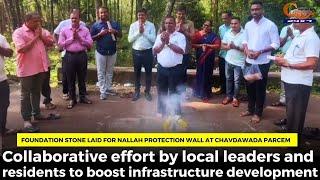 Foundation stone laid for nallah protection wall at Chavdawada Parcem.