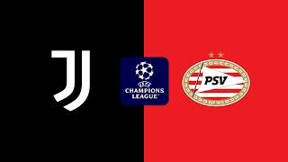 JUVENTUS VS PSV - UEFA CHAMPIONS LEAGUE PREVIEW