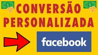 Conversão Personalizada no Facebook Ads (Guia Completo)