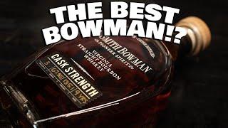 Bowman Cask Strength Bourbon Review! The Best of the Bunch?