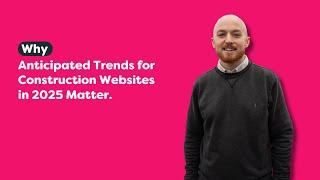 Website Trends for the Construction Sector in 2025