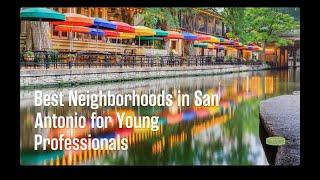 Best Neighborhoods in San Antonio for Young Professionals