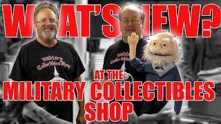 WHATS NEW AT THE MILITARY COLLECTIBLES SHOP? S4E26