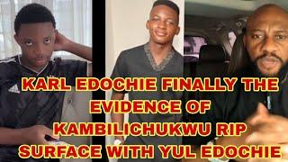 KARL EDOCHIE FINALLY THE EVIDENCE OF KAMBILICHUKWU RIP SURFACE WITH YUL EDOCHIE