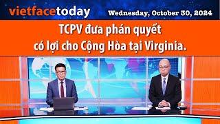 Vietface Today | TCPV đưa phán quyết có lợi cho Cộng Hòa tại Virginia. |10/30/24