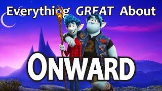 Everything GREAT About Onward!