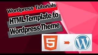 Convert HTML to Wordpress Theme in 2020