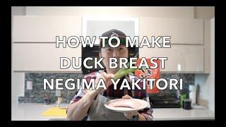 How to Make Yakitori with Duck Breast and Onion - Kamo Negima plus a Yakigang 2020 Thank You