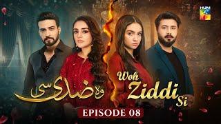 Woh Ziddi Si - Episode 08 - 11th October 2024 [ Aina Asif & Ali Abbas ] - HUM TV