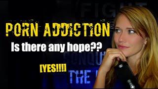 Porn Addiction: Is there hope???