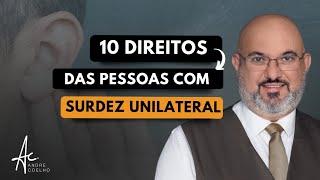 10 DIREITOS DA PESSOA COM SURDEZ UNILATERAL #pcd #su