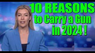 10 Reasons YOU should OWN and CARRY A GUN in 2024!