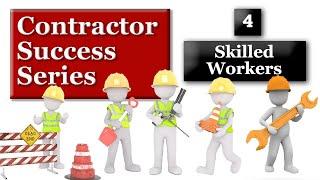 Contractor Success Series - Skilled Workers | 4