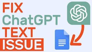 ChatGPT TEXT ISSUE ON GOOGLE DOCS | Fix Now | PasteReady